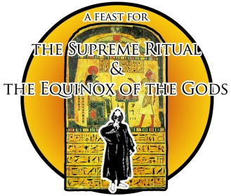 Feast for the Supreme Ritual &amp; the Equinox of the Gods
