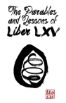 Parables and Lessons of Liber LXV